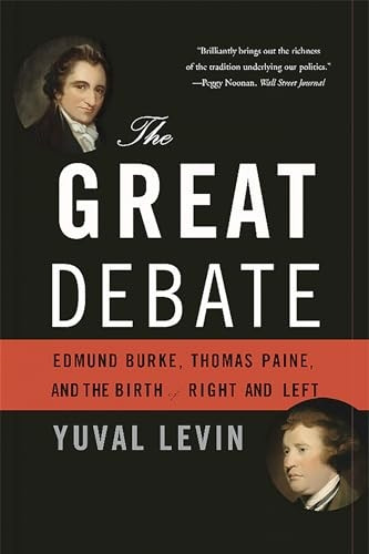 The Great Debate: Edmund Burke, Thomas Paine, and the Birth of Right and Left