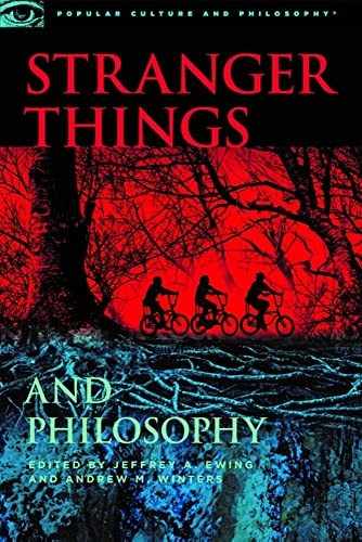 Stranger Things and Philosophy - Popular Culture and Philosophy