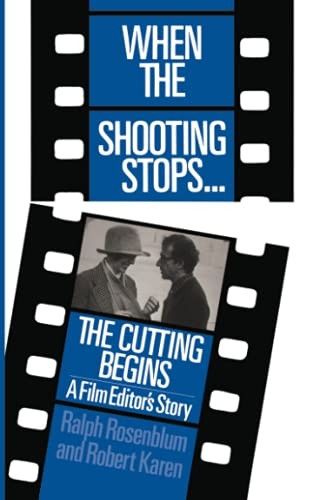 When the Shooting Stops... the Cutting Begins: A Film Editor's Story (Da Capo Paperback)