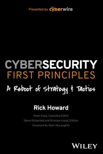 Cybersecurity First Principles - A Reboot of Strategy and Tactics