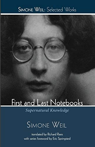 First and Last Notebooks (Simone Weil: Selected Works)