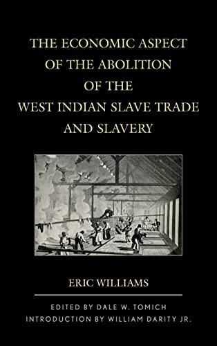 The Economic Aspect of the Abolition of the West Indian Slave Trade and Slavery (World Social Change)