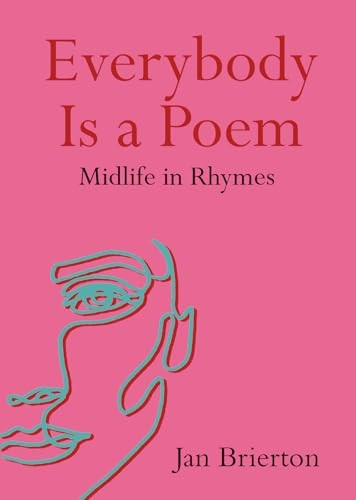 Everybody Is a Poem: Midlife in Rhymes