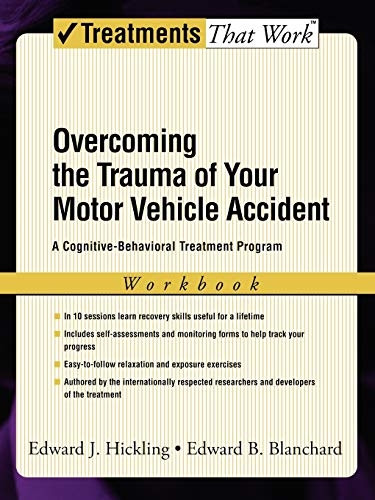 Overcoming the Trauma of Your Motor Vehicle Accident: Workbook: A Cognitive Behavioral Treatment Program (Treatments That Work)