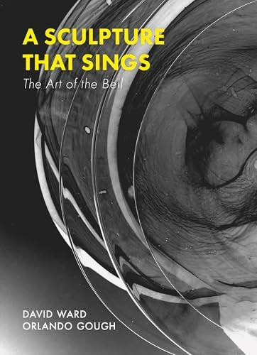 A Sculpture That Sings: The Art of the Bell