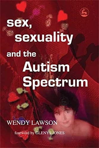 Sex,Sexuality and the Autism Spectrum
