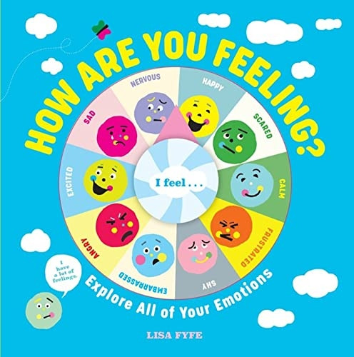 How Are You Feeling?: Explore All of Your Emotions
