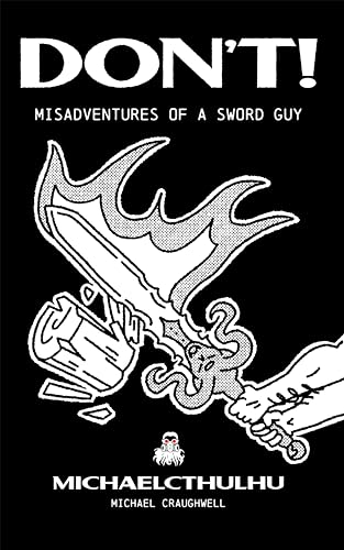 Don't Try This at Home: A Master Metalsmith's Most Gruesome, Gory and Gut-Busting Stories from the Lathe