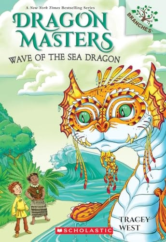 Wave of the Sea Dragon: A Branches Book (Dragon Masters #19), 19 (Dragon Masters)