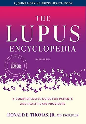 The Lupus Encyclopedia: A Comprehensive Guide for Patients and Health Care Providers (A Johns Hopkins Press Health Book)