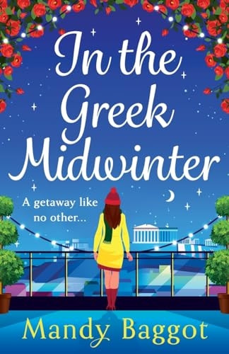 In the Greek Midwinter: A BRAND NEW laugh-out-loud winter romance from Mandy Baggot