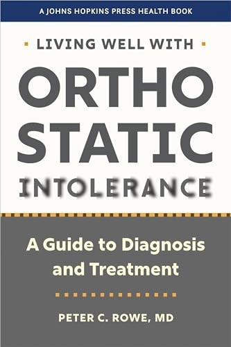 Living Well with Orthostatic Intolerance: A Guide to Diagnosis and Treatment (Johns Hopkins Press Health Books (Paperback))