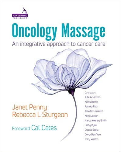 Oncology Massage: An  - integrative approach to  - cancer care