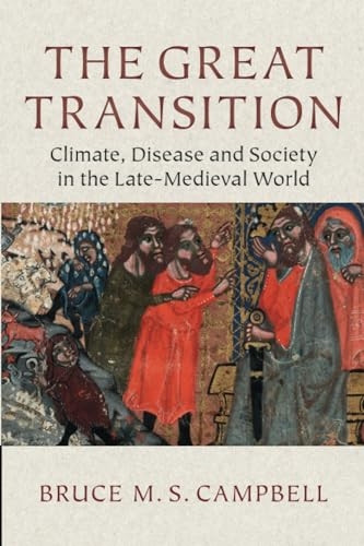 The Great Transition: Climate, Disease and Society in the Late-Medieval World