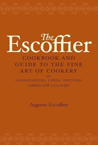 The Escoffier Cookbook: Guide to the Fine Art of French Cuisine