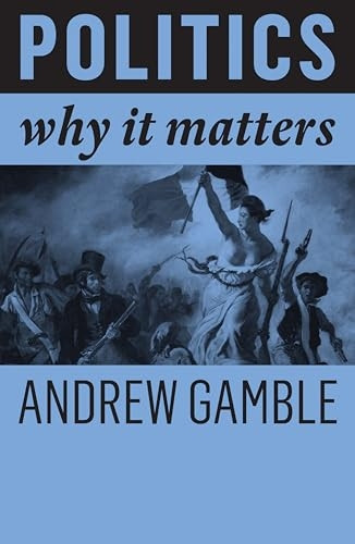 Politics: Why It Matters (Why It Matters)