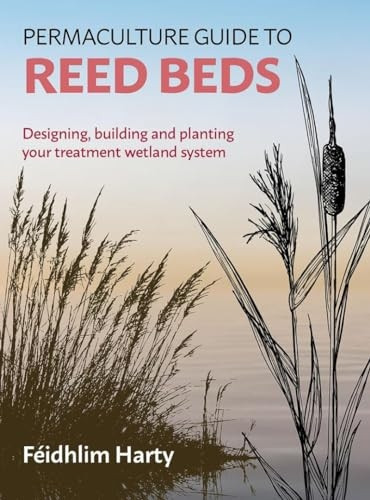 The Permaculture Guide to Reed Beds