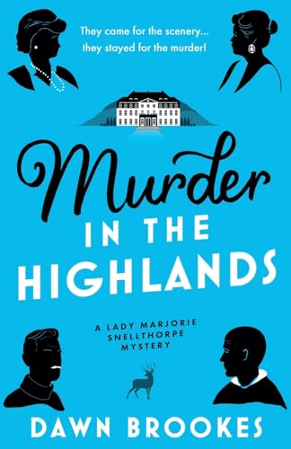 Murder in the Highlands  (Lady Marjorie Snellthorpe  Mystery A)