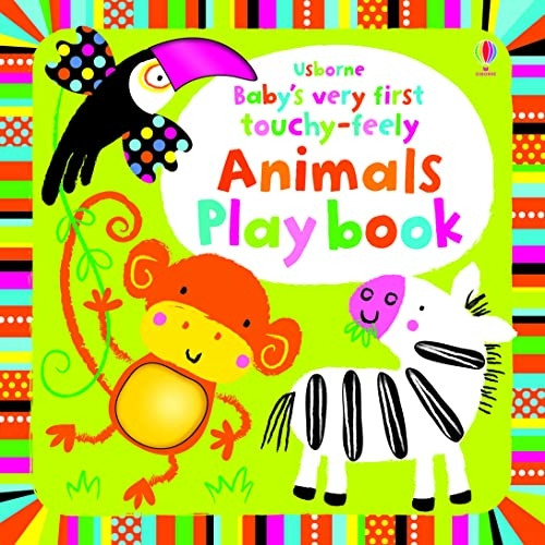 Baby's Very First Touchy-feely Animals Play Book