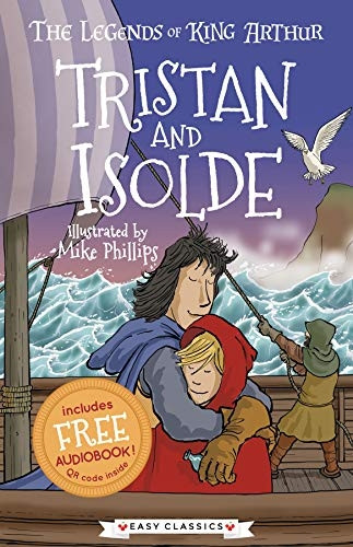 Tristan and Isolde: The Legends of King Arthur: Merlin, Magic, and Dragons (The Legends of King Arthur: Merlin, Magic, and Dragons)