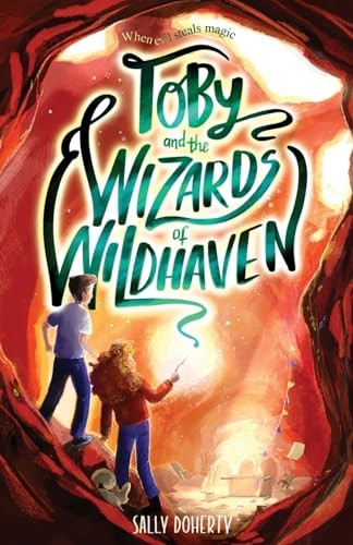 Toby and the Wizards of Wildhaven (Toby Bean Trilogy)