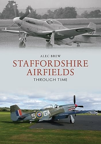 Staffordshire Airfields Through Time (Through Time)