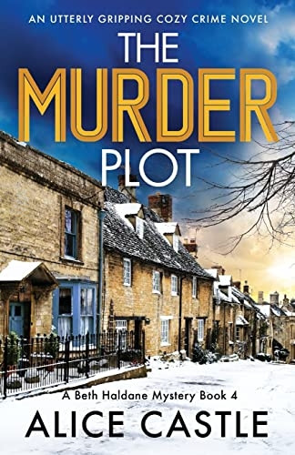 The Murder Plot: An utterly gripping cozy crime novel (A Beth Haldane Mystery)