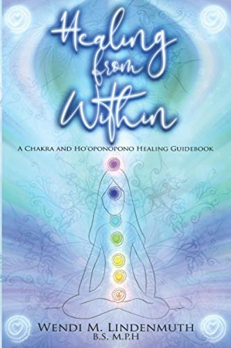 Healing from Within: A Chakra and Ho'oponopono Healing Guidebook