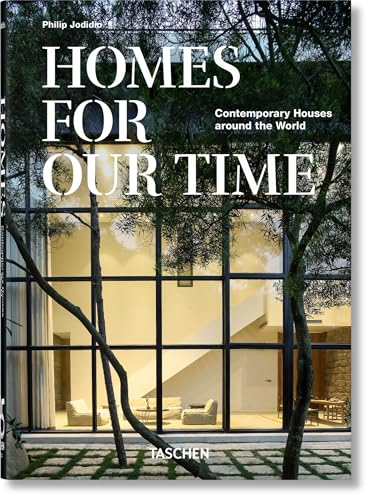 Homes for Our Time. Contemporary Houses Around the World. 40th Ed.
