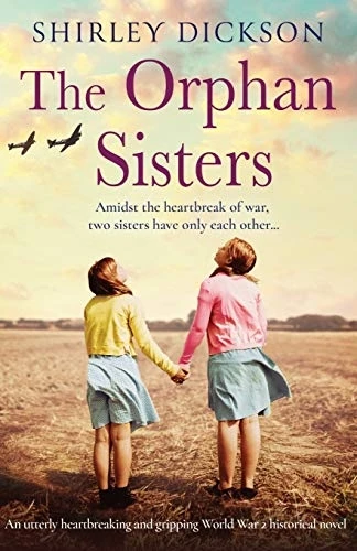 The Orphan Sisters: An utterly heartbreaking and gripping World War 2 historical novel (Paperback)