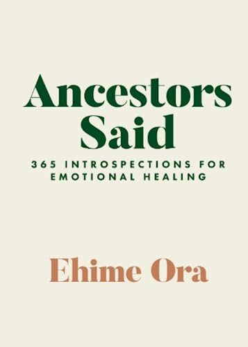 Ancestors Said: 365 Introspections for Emotional Healing
