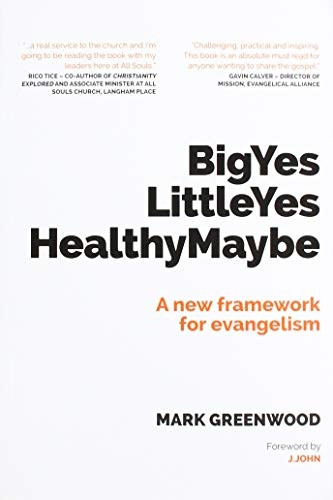 Big Yes Little Yes Healthy Maybe: A new framework for evangelism