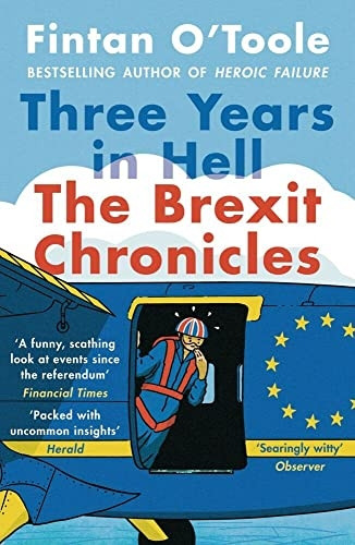 Three Years In Hell: The Brexit Chronicles