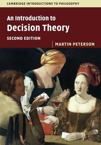 Cambridge Introductions to Philosophy: An Introduction to Decision Theory
