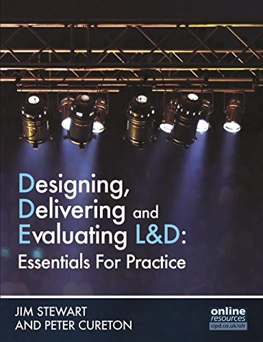 Designing, Delivering and Evaluating L&D : Essentials for Practice: Essentials in Practice