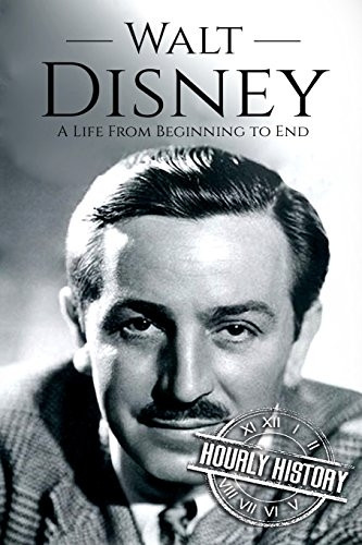 Walt Disney: A Life From  - Beginning to End  - (Biographies of Business  - Leaders)