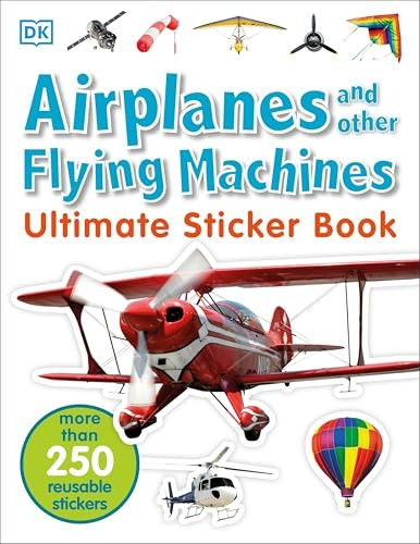 Ultimate Sticker Book: Airplanes and Other Flying Machines (Ultimate Sticker Books)