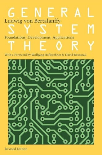 General System Theory: Foundations, Development, Applications