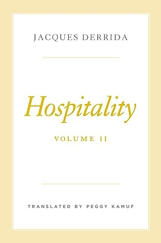 Hospitality, Volume II (Seminars of Jacques Derrida The)