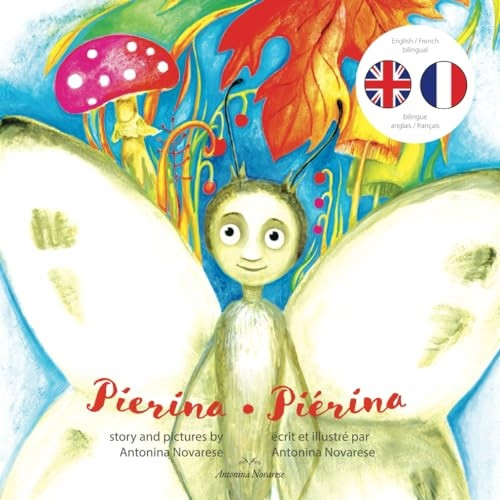 Pierina / Pierina: English / French Bilingual Children's Picture Book (Livre pour enfants bilingue anglais / francais)
