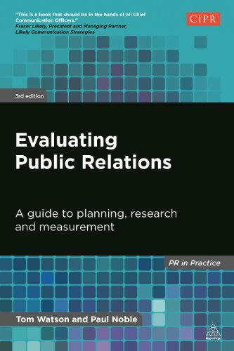 Evaluating Public Relations: A Guide to Planning, Research and Measurement (PR In Practice)