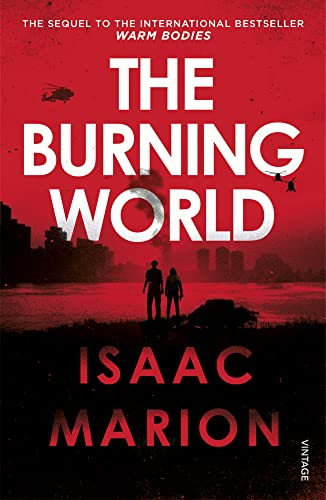 The Burning World (The Warm Bodies Series) - Warm Bodies