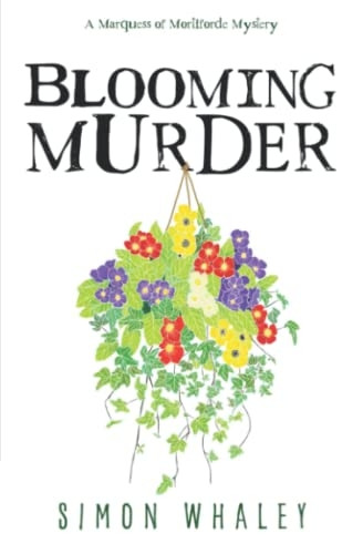Blooming Murder (Marquess  - of Mortiforde Mystery A)