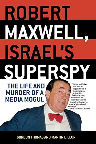 Robert Maxwell, Israel's Superspy: The Life and Murder of a Media Mogul