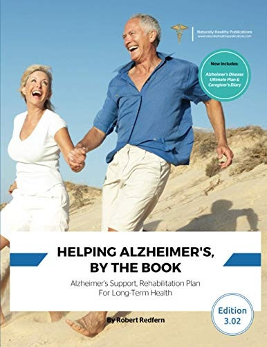 Helping Alzheimer's, By The Book: Alzheimer's Support, Rehabilitation Plan for Long-Term Health