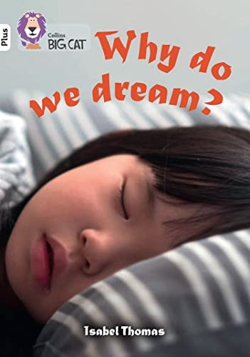 Why Do We Dream?: Band 10+/White Plus (Collins Big Cat) (Collins Big Cat)