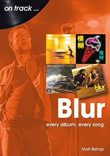 Blur On Track: Every Album, Every Song (On Track)