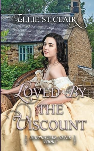 Loved by the Viscount: A Historical Regency Romance (Happily Ever After)