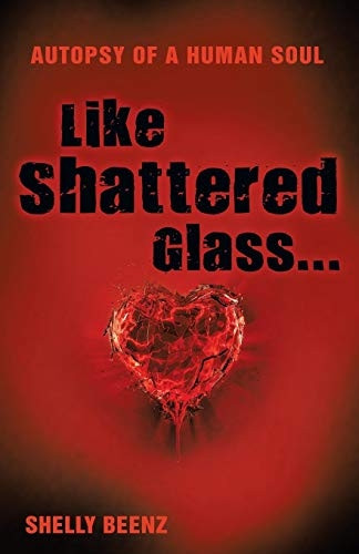 Like Shattered Glass...:  - Autopsy of a Human Soul