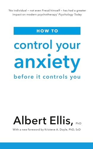 How to Control Your Anxiety: Before it Controls You
